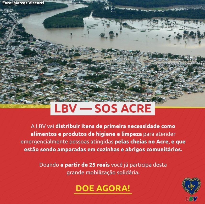 LBV inicia Campanha SOS ACRE para atender famílias afetadas pelas ...